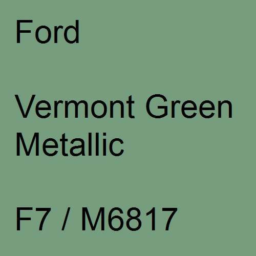 Ford, Vermont Green Metallic, F7 / M6817.